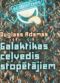 [Galaktikas ceļvedis stopētājiem 01] • Galaktikas ceļvedis stopētājiem